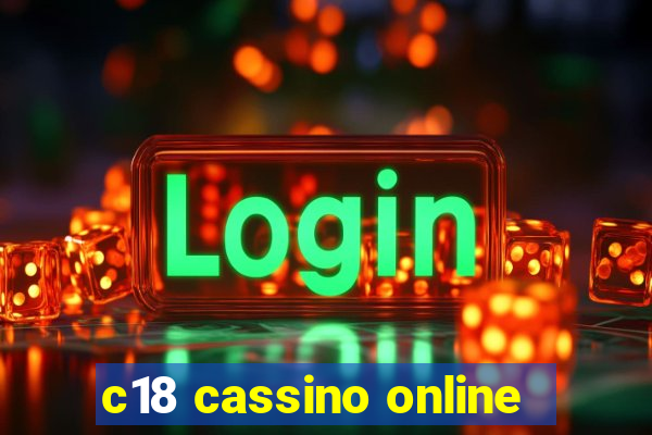 c18 cassino online